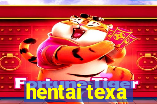 hentai texa